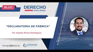 Derecho Entre Líneas Declaratoria de Fábrica [upl. by Brook]