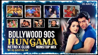 BOLLYWOOD HITS 90s HUNGAMA DANCE MIX  BOLLYWOOD RETRO X CLUB REMIXES NONSTOP MIX BY djadityanr [upl. by Hteboj360]