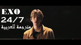 EXO – quot247quot Arabic Sub  أغنية أكسو quot 7\24quot مترجمة للعربية [upl. by Ballman]