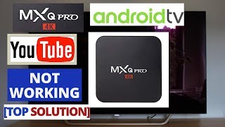 How to Fix YouTube Not Working on MXQ PRO 4K TV  YouTube MXQ PRO TV Problems amp Fixes [upl. by Oile584]