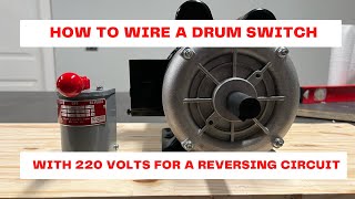 How to Wire a Drum Switch to a 220 Volt Motor [upl. by Akimahs]