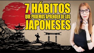 7 HÁBITOS qué podemos APRENDER de los JAPONESES [upl. by Merna]