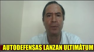 Autodefensas lanzan ultimátum para que detengan al Cártel de Los Viagras o retomarán las armas [upl. by Bedell649]