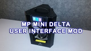 Monoprice MP Mini Delta UI Panel Modification [upl. by Broucek]