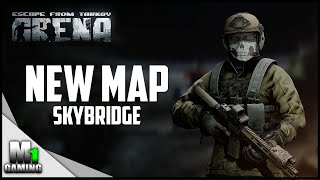 Escape from Tarkov ARENA  NEW Map SKYBRIDGE [upl. by Yelrebmik]