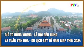 Giỗ Tổ Hùng Vương  Lễ hội Đền Hùng và Tuần Văn hóa  Du lịch Đất Tổ năm Giáp Thìn 2024 [upl. by Fanchette]