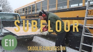 Subfloor Install  Skoolie Bus Conversion  E11 [upl. by Assilat578]