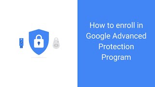 How to enroll in Google Advanced Protection Program [upl. by Leugimesoj]