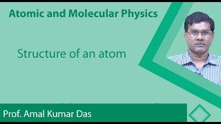 Lecture 14 Structure of an atom [upl. by Ulu]