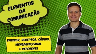 LÍNGUA PORTUGUESA ELEMENTOS DA COMUNICAÇÃO  EMISSOR RECEPTOR CÓDIGO MENSAGEM CANAL E REFERENTE [upl. by Andeee]