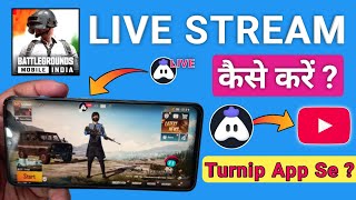 How to Live Stream BGMI Game From Mobile to YouTube  Turnip App Se Live Stream Details [upl. by Minnie665]