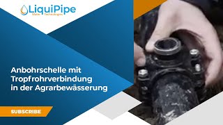 Anbohrschelle mit Tropfrohrverbindung in der Agrarbewässerung [upl. by Nessa]