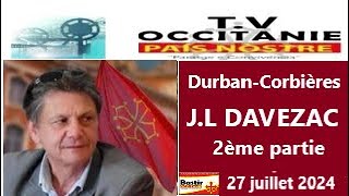 2ième partie  JLuc Davezac Président de Bastir Occitanie à Durban Corbières le 27 juillet 2024 [upl. by Nodnelg]