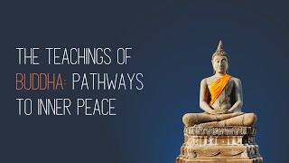 The Teachings of Buddha Pathways to Inner Peace [upl. by Eldwen990]