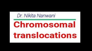 Chromosomal translocations Must know [upl. by Sheaff261]