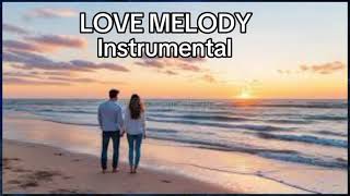 Love Melody Instrumental [upl. by Maice]