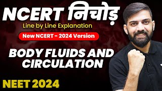 NCERT निचोड़ Body Fluids and Circulation  NCERT Biology Line by Line Explanation for NEET 2024 [upl. by Shulem]