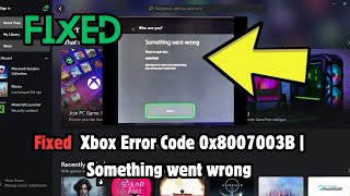 How to Fix Xbox Error Code 0x8007003B  Something went wrong [upl. by Aicerg]