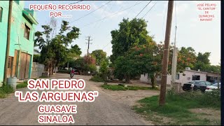 PEQUEÑO RECORRIDO POR SAN PEDRO LAS ARGUENAS GUASAVE SINALOA EL LUGAR DONDE NACIÓ MI QUERIDA MADRE [upl. by Kim]