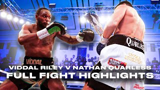 English Champion In Emphatic Fashion  Viddal Riley vs Nathan Quarless Full Fight Highlights 🔥 [upl. by Leroj]