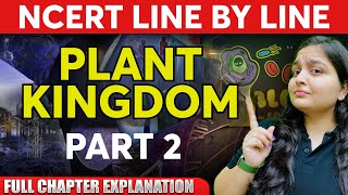 NCERT Line by Line  Plant Kingdom Part2  Class 11th Biology  By Nikita Maam [upl. by Liva446]