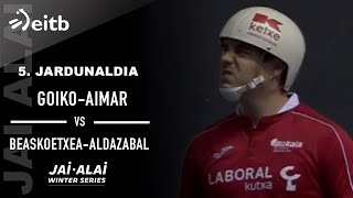 JAI ALAI WINTER SERIES 1edizioa GoikoAimarBeaskoetxeaAldazabal 5 jardunaldia [upl. by Patsy364]