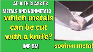 WHICH METALS CAN BE CUT WITH A KNIFE  METALS AND NON METALS  AP 10TH CLASS ఫిజికల్ సైన్స్ [upl. by Elnora]