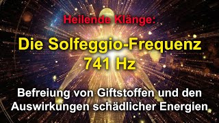 Heilende Klänge  SolfeggioFrequenz 741 Hz [upl. by Eneroc]