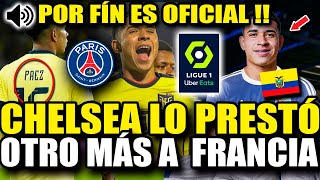 A UN GRANDE CHELSEA DECIDE PRESTAR A KENDRY PÁEZ A ESTE CLUB FRANCÉS OTRO ECUATORIANO MAS A LIGUE1 [upl. by Edac]