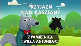 Z PAMIĘTNIKA WILKA ANTONIEGO CZĘŚĆ 3 – Bajkowisko  bajki dla dzieci audiobook [upl. by Eninotna]