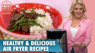 Healthy and Delicious Air Fryer Recipes  The Good Dish Full Episode [upl. by Nairred]