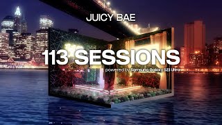 113 SESSIONS 9  JUICY BAE [upl. by Jamison]