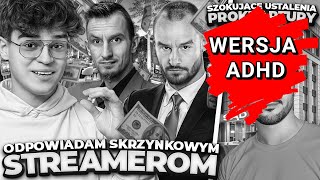 STREAMERZY TŁUMACZĄ SIE ZE SKRZYNEK  Wersja ADHD [upl. by Thomey]