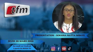 🚨TFM LIVE  Infos Matin du 28 Mars 2024 présenté par Sokhna Natta Mbaye [upl. by Irita]