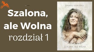 Szalona ale Wolna  Rozdział 1 Audiobook [upl. by Dadivitan415]