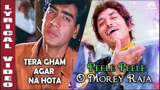 Peele Peele O Morey Raja Lyrical Video Song  Raaj Kumar  Tera Ghum Agar Na Hota  90s Hits [upl. by Aidam]