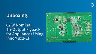 Design Example Unboxing  DER716  62 W Nominal TriOutput Flyback for Appliances Using InnoMux2EP [upl. by Itsyrc]