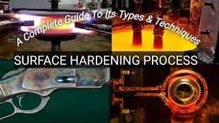 Surface Hardening Process  A Complete Guide To Its Types and Techniques [upl. by Oetam]