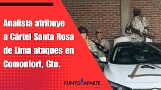 🔴Analista atribuye al Cártel Santa Rosa de Lima ataques en Comonfort Gto [upl. by Dlarej]