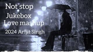 SAD SONG NON STOP JUKEBOX 2024 ARIJIT SINGH [upl. by Etteloiv]