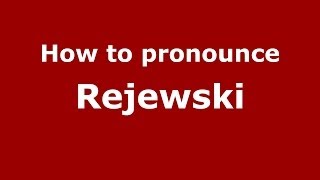 How to pronounce Rejewski PolishPoland  PronounceNamescom [upl. by Siol380]