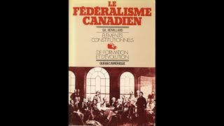 le fédéralisme canadien un exemple dorganisation institutionnelle [upl. by Liborio]