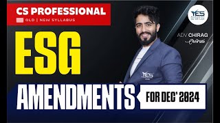 ESG Amendments Dec24 Part 1 of 3  YES Academy  Adv Chirag Chotrani [upl. by Edmead]