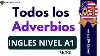 Todos los Adverbios Inglés Nivel A1 English Adverbs Level A1 MCER [upl. by Fulvi533]