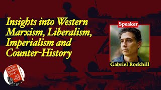 Insights Into Western Marxism Liberalism Imperialism and CounterHistory w Gabriel Rockhill [upl. by Nymrak]