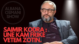 SAIMIR KODRA  UNE KAM FRIKE VETEM ZOTIN [upl. by Nickola]