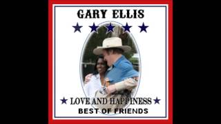 Gary Ellis  BEST OF FRIENDS [upl. by Tristas]