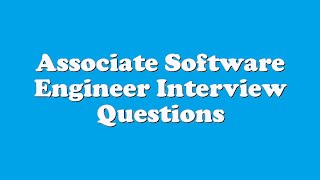 Associate Software Engineer Interview Questions [upl. by Eemaj]