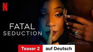 Fatal Seduction Staffel 1 Teaser 2  Trailer auf Deutsch  Netflix [upl. by Budd]