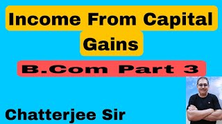 1 Income From Capital Gains  Income Tax Class BCom Part 3 HC Mehrotra Book 📚 Session 202225 [upl. by Gawlas706]